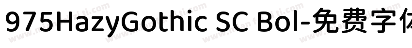 975HazyGothic SC Bol字体转换